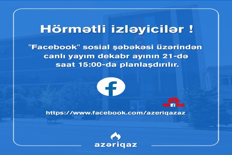 “Azəriqaz” rəhbərliyi canlı yayım KEÇİRƏCƏK