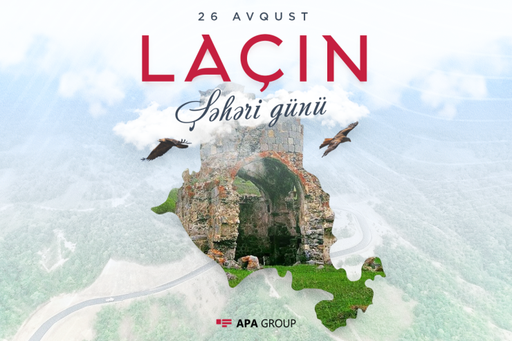 Azərbaycanda 26 avqust - Laçın şəhəri günüdür Azərbaycanda 26 avqust - Laçın şəhəri günüdür